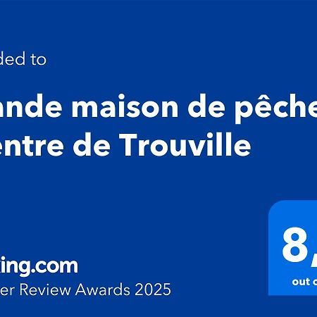 Grande Maison De Pecheur - Centre De Trouville Ngoại thất bức ảnh